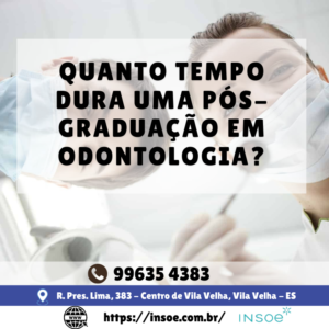 Quanto Tempo Dura uma Pós-Graduação em Odontologia?
